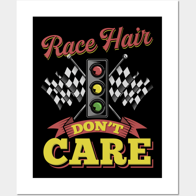 Race hair don't care - funny racing gifts Wall Art by Shirtbubble